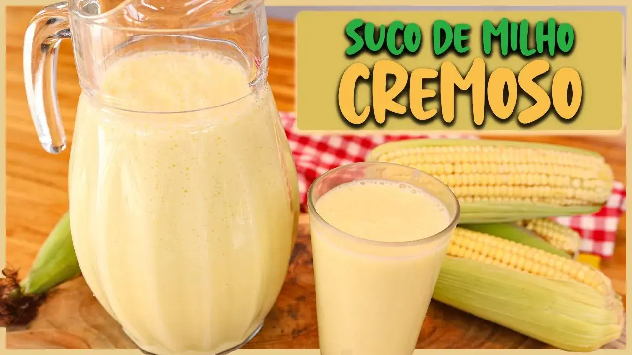 Suco de Milho Caseiro Cremoso: Aprenda a Fazer o Melhor Suco de Milho em Casa